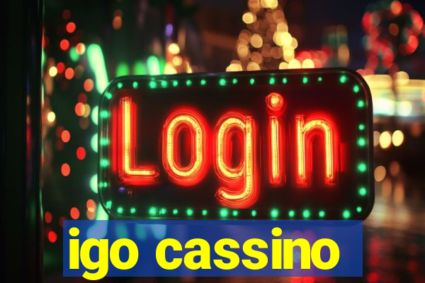 igo cassino